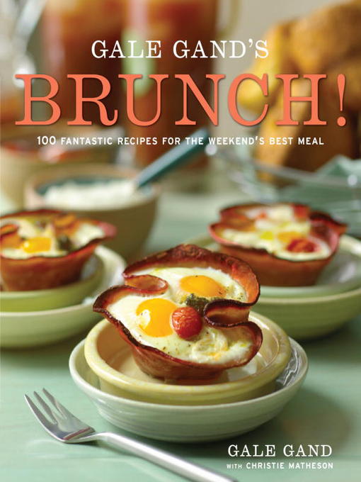 Title details for Gale Gand's Brunch! by Gale Gand - Available
